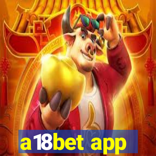 a18bet app